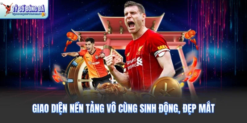 Giao diện nền tảng vô cùng sinh động, đẹp mắt