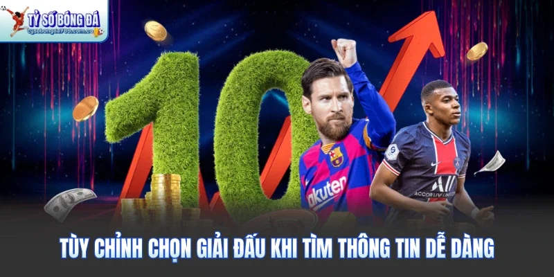 Tùy chỉnh chọn giải đấu khi tìm thông tin dễ dàng